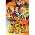 The Glass Scientists: Volume Three: A Graphic Novel