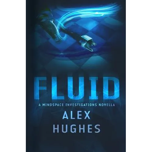Fluid: A Mindspace Investigations Novella (Book #4.5)