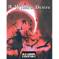 A Witch's Desire: For Old-School Essentials