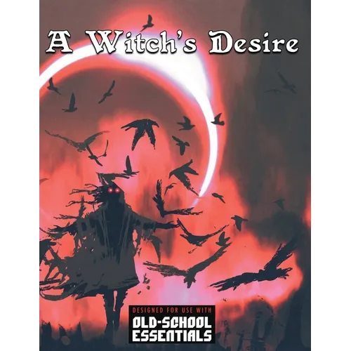 A Witch's Desire: For Old-School Essentials