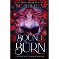 Bound to Burn: A steamy why choose romantasy