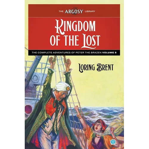 Kingdom of the Lost: The Adventures of Peter the Brazen, Volume 8