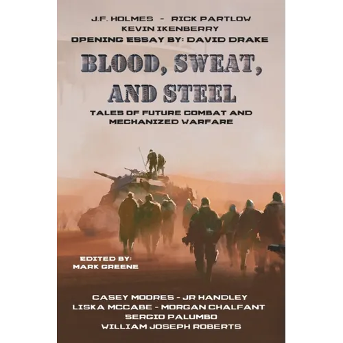Blood, Sweat, and Steel: Tales of Future Combat and Mechanized Warfare