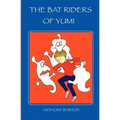 The Bat Riders of Yumi
