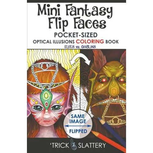 Mini Fantasy Flip Faces: Pocket-Sized Optical Illusions Coloring Book