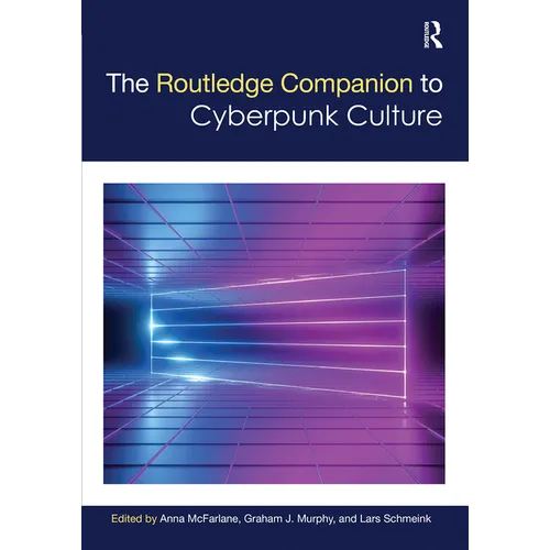 The Routledge Companion to Cyberpunk Culture