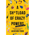 A Sh*tload of Crazy Powers