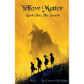 Yellow Matter, The Search, Book One