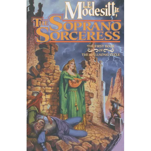 The Soprano Sorceress: The First Book of the Spellsong Cycle