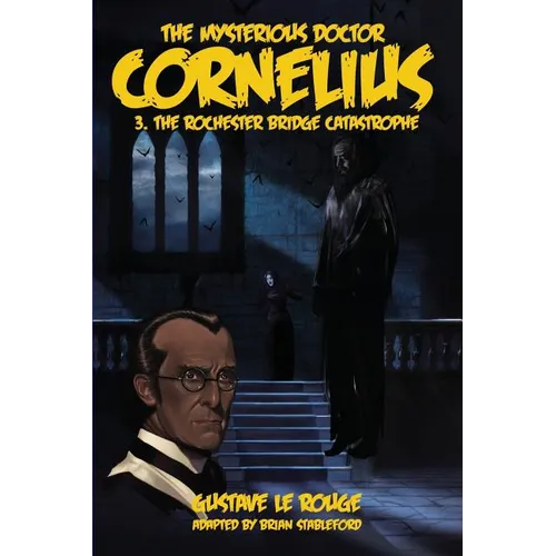 The Mysterious Doctor Cornelius 3: The Rochester Bridge Catastrophe