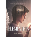 Elemestrin: Book 1 of the Elemestrin Saga