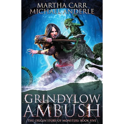 Grindylow Ambush: The Origin Story of Monsters Book 5