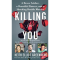 Killing for You: A Brave Soldier, a Beautiful Dancer, and a Shocking Double Murder