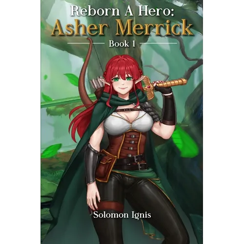 Reborn a Hero: Asher Merrick