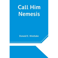 Call Him Nemesis
