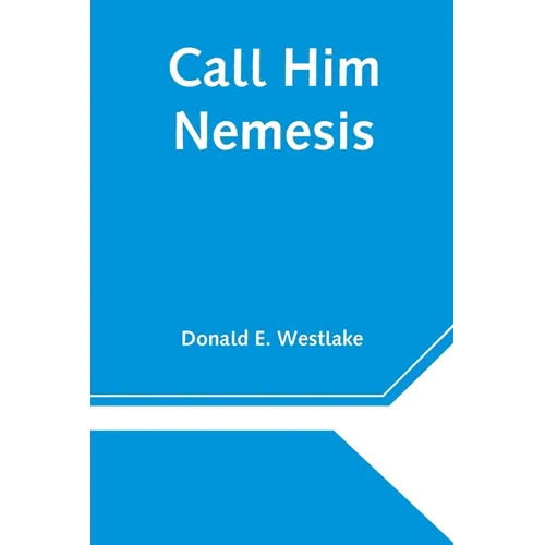 Call Him Nemesis