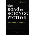 The Road to Science Fiction: From Here to Forever: Volume 4
