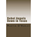 Rebel Angels Down in Texas