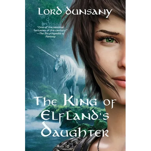 The King of Elfland's Daughter (Warbler Classics Annotated Edition)