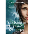 The King of Elfland's Daughter (Warbler Classics Annotated Edition)