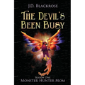 The Devil's Been Busy: Monster Hunter Mom Season One