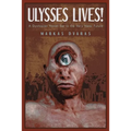 Ulysses Lives!: A Dystopian Novel Set in the Very Near Future