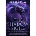 The Shadow Sigils: Book One in the Shadow Duology