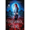 Freshman Fears: A New Adult Urban Fantasy Novel