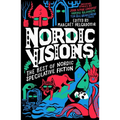 Nordic Visions: The Best of Nordic Speculative Fiction