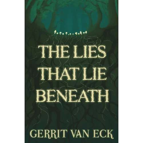 The Lies That Lie Beneath