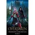 Overtaken (Warrior Chronicles #6)