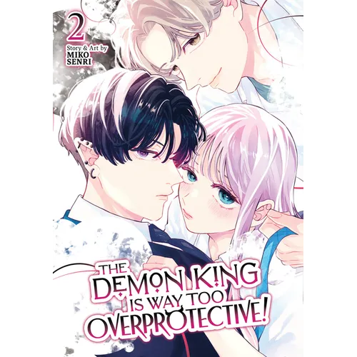 The Demon King Is Way Too Overprotective! Vol. 2