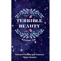 Terrible Beauty: Science Fiction and Fantasy Short Stories
