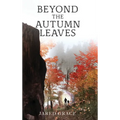 Beyond the Autumn Leaves