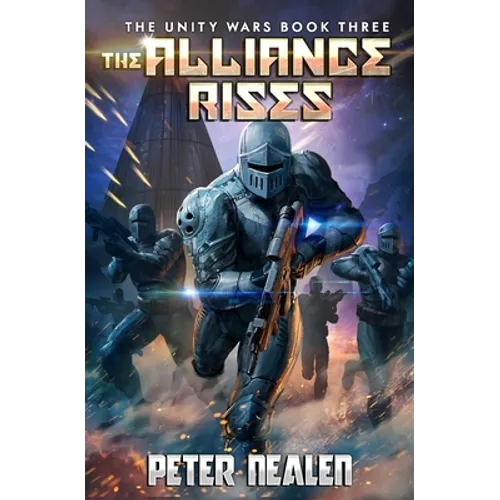 The Alliance Rises: A Military Sci-Fi Series