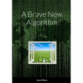 A Brave New Algorithm