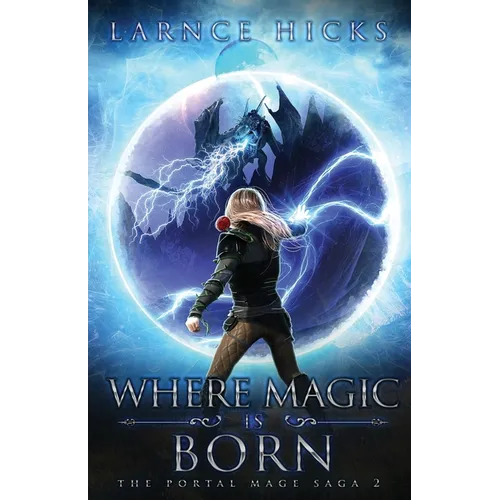 Where Magic is Born: An Epic Fantasy Adventure
