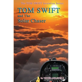 Tom Swift and the Solar Chaser