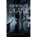 Chocolate Dove: A Twisted Love Story