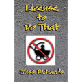 License to Do That