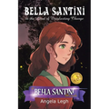 Bella Santini in the Land of Everlasting Change