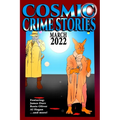 Cosmic Crime Stories March 2022