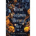 These Shadows Become Her