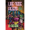 Live Nude Aliens and Other Stories
