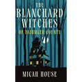 The Blanchard Witches of Daihmler County