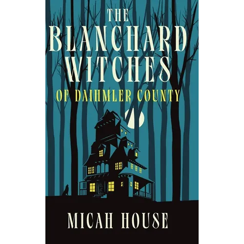 The Blanchard Witches of Daihmler County