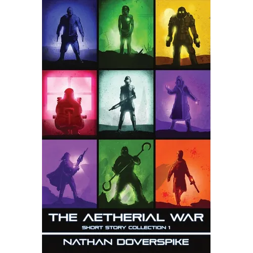 An Aetherial War Short Story Collection: Volume 1