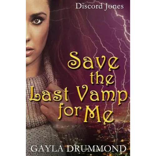 Save the Last Vamp for Me: A Discord Jones Novel