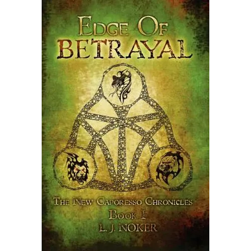 Edge of Betrayal: The New Caporesso Chronicles - Book I