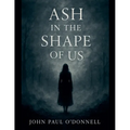 Ash in the Shape of Us